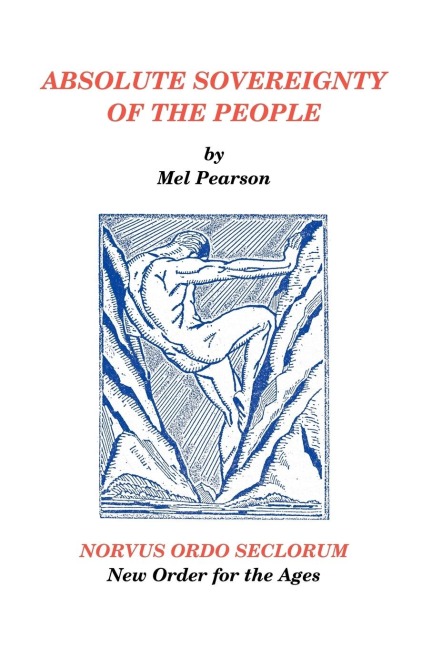 Absolute Sovereignty of the People: NORVUS ORDO SECLORUM New Order for the Ages