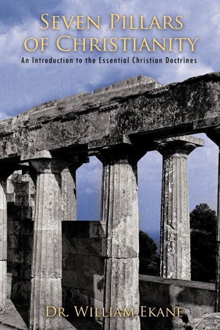 Seven Pillars of Christianity: An Introduction to the Essential Christian Doctrines