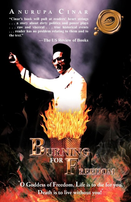 Burning for Freedom: O Goddess of Freedom, Life Is to Die for You, Death Is to Live Without You!