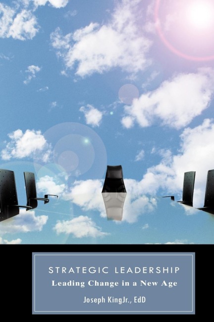 Strategic Leadership: Leading Change in a New Age