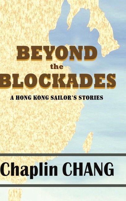 Beyond the Blockades: A Hong Kong Sailors Stories