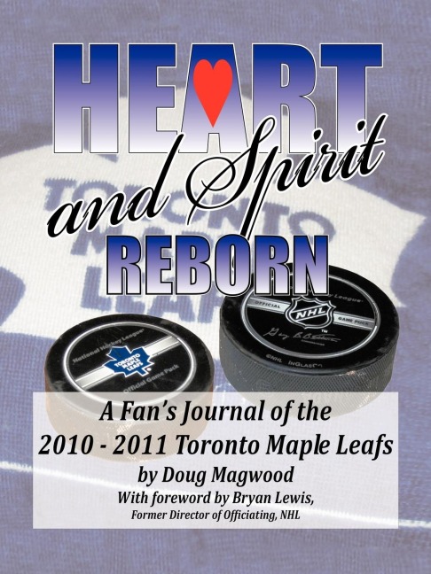 Heart and Spirit Reborn: A Fans Journal of the 2010-2011 Toronto Maple Leafs