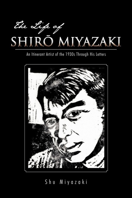 The Life of Shir Miyazaki: An Itinerant Artist of the 1930s Through His Letters