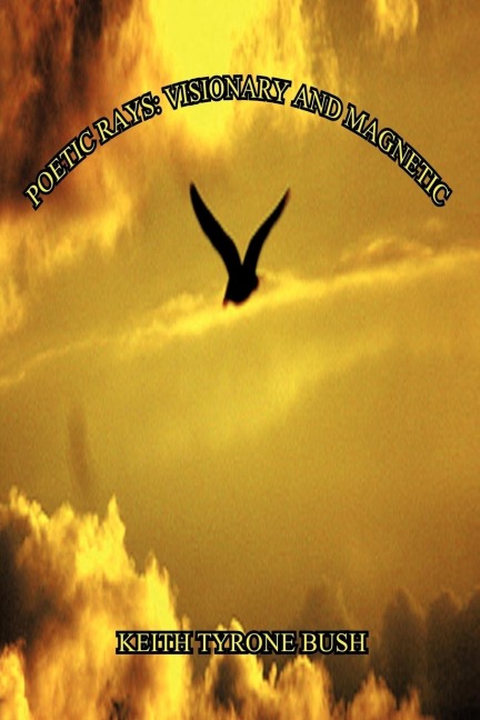 Poetic Rays: Visionary and Magnetic