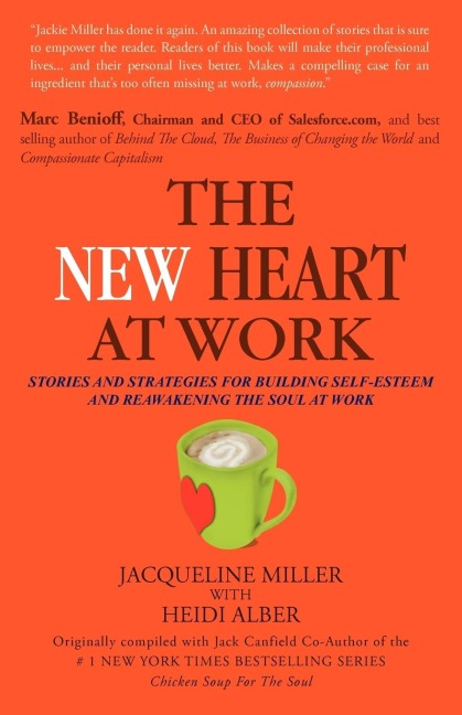 The New Heart at Work: Stories and Strategies for Building Self-Esteem and Reawakening the Soul at Work