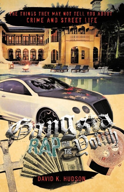 Gangsta Rap for the Youth: The Things They May Not Tell You about Crime and Street Life