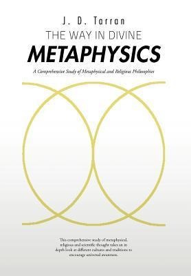 The Way in Divine Metaphysics: A Comprehensive Study of Metaphysical and Religious Philosophies