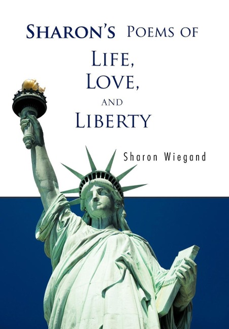 Sharons Poems of Life, Love, and Liberty