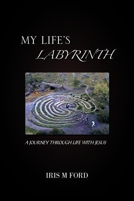 My Lifes Labyrinth: A Journey Through Life with Jesus