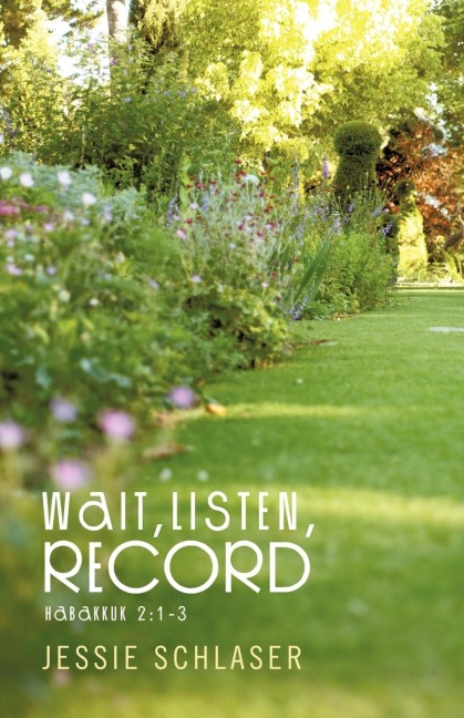 Wait, Listen, Record: Habakkuk 2:1-3