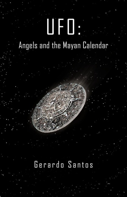 UFO: Angels and the Mayan Calendar