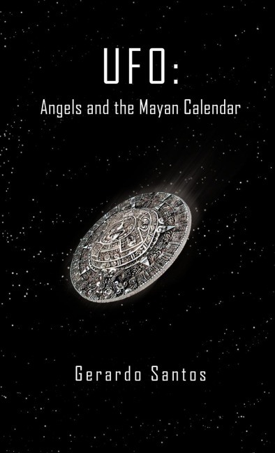 UFO: Angels and the Mayan Calendar
