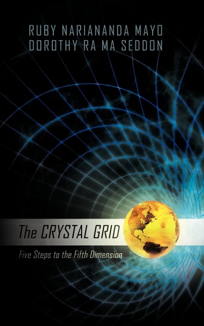 The Crystal Grid: Five Steps to the Fifth Dimension