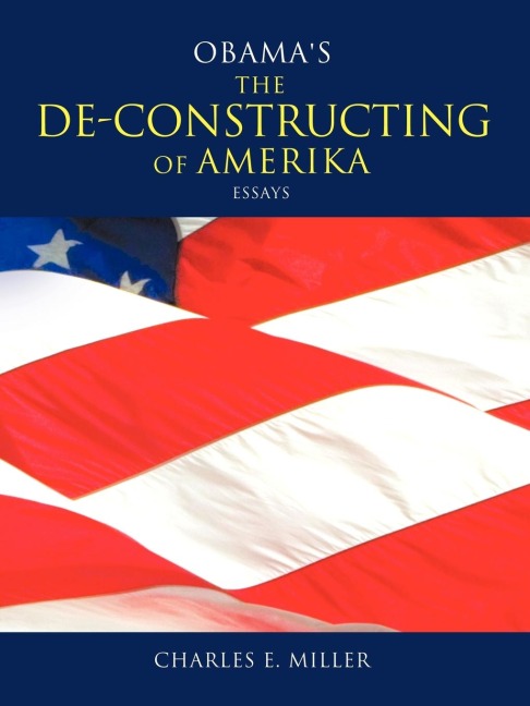 Obamas the de-Constructing of Amerika Essays