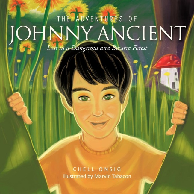 The Adventures of Johnny Ancient: Lost in a Dangerous and Bizarre Forest