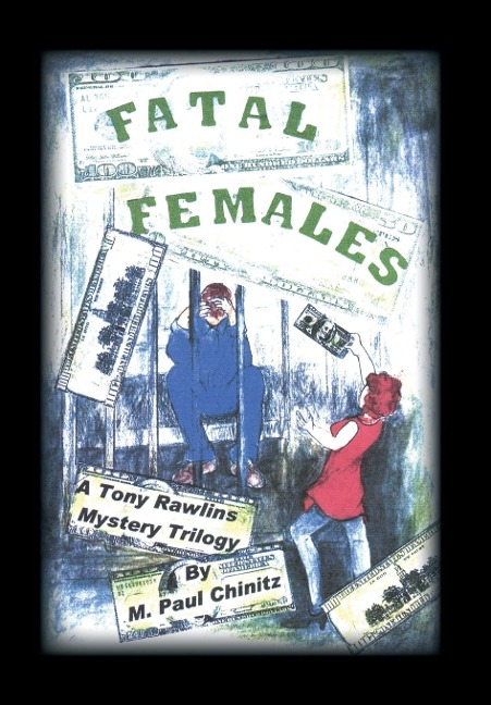 Fatal Females: A Tony Rawlins Mystery Trilogy
