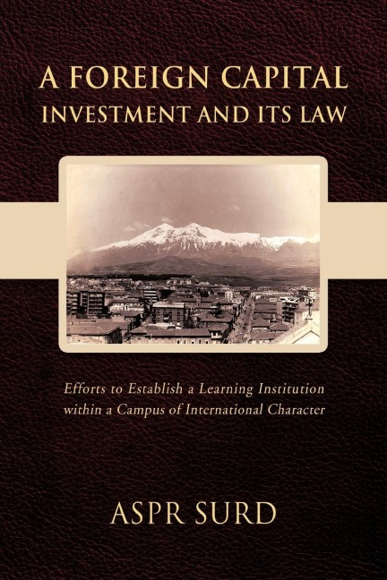 A Foreign Capital Investment and Its Law: Efforts to Establish a Learning Institution Within a Campus of International Character