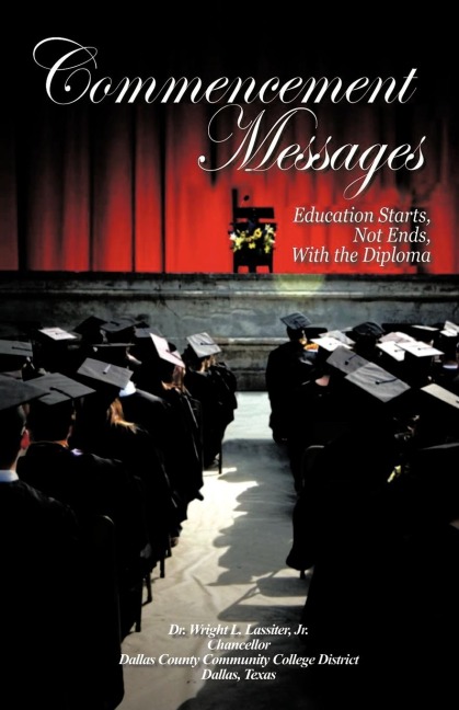 Commencement Messages: Education Starts, Not Ends, with the Diploma