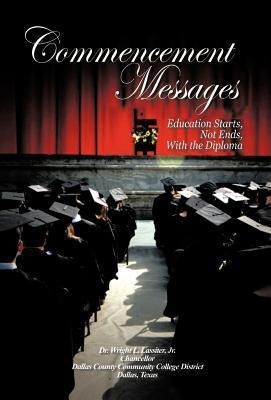 Commencement Messages: Education Starts, Not Ends, with the Diploma