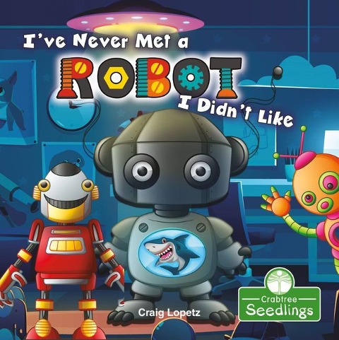 Ive Never Met a Robot I Didnt Like