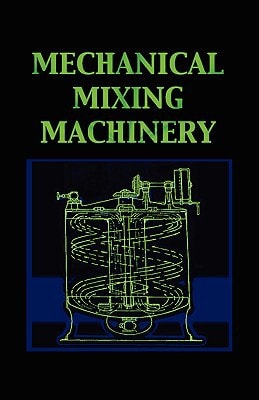 Mechanical Mixing Machinery (Chemical Engineering Series)