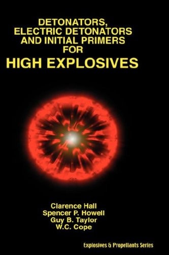 Detonators, Electric Detonators and Initial Primers for High Explosives