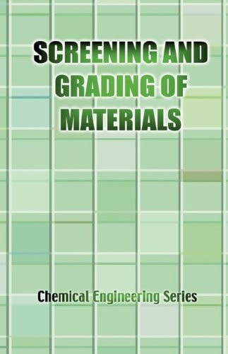 The Screening and Grading of Materials (Chemical Engineering Series)