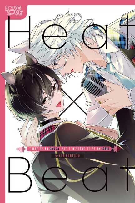 Heat X Beat: I May Be an Omega, But Im Going to Be an Idol!