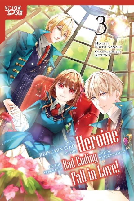 I Was Reincarnated as the Heroine on the Verge of a Bad Ending, and Im Determined to Fall in Love!, Volume 3