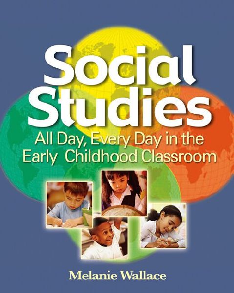 Bundle: Social Studies: All Day Every Day in the Early Childhood Classroom + Social Studies Activities A to Z