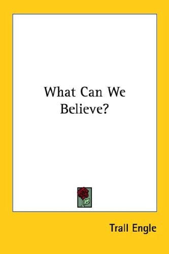 What Can We Believe?