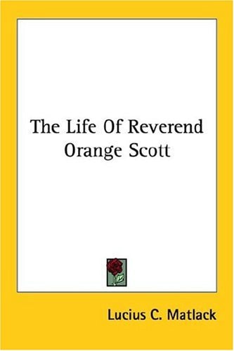 The Life Of Reverend Orange Scott
