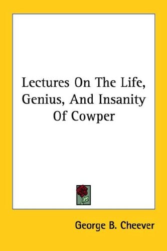 Lectures On The Life, Genius, And Insanity Of Cowper