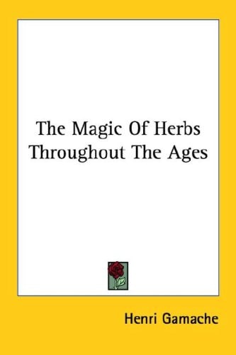 The Magic Of Herbs Throughout The Ages