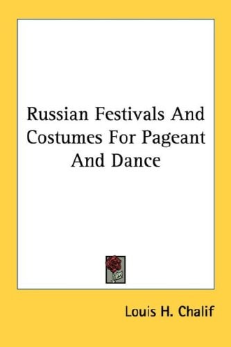 Russian Festivals And Costumes For Pageant And Dance