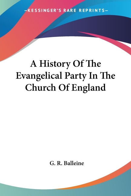 A History Of The Evangelical Party In The Church Of England
