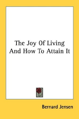 The Joy of Living and How to Attain It