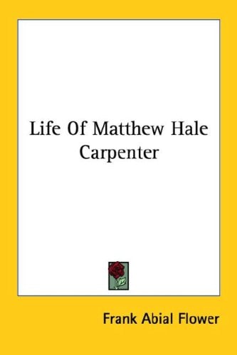 Life Of Matthew Hale Carpenter