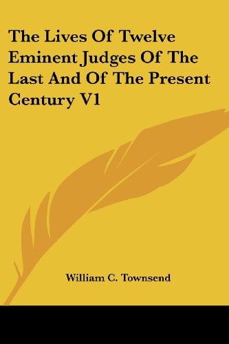 The Lives Of Twelve Eminent Judges Of The Last And Of The Present Century V1