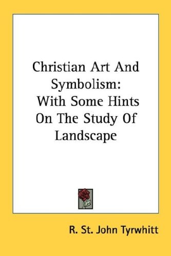 Christian Art And Symbolism: With Some Hints On The Study Of Landscape