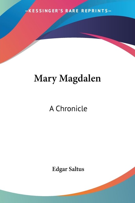 Mary Magdalen: A Chronicle
