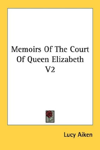 Memoirs Of The Court Of Queen Elizabeth V2