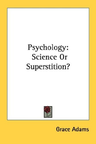 Psychology: Science or Superstition?
