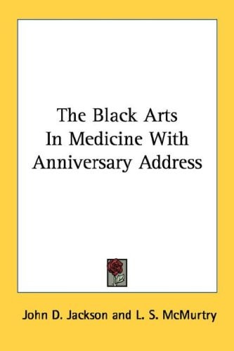 The Black Arts In Medicine With Anniversary Address