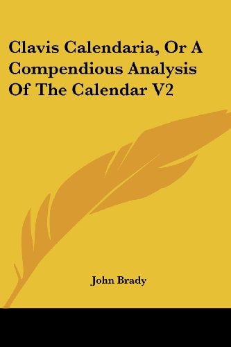 Clavis Calendaria, Or A Compendious Analysis Of The Calendar V2