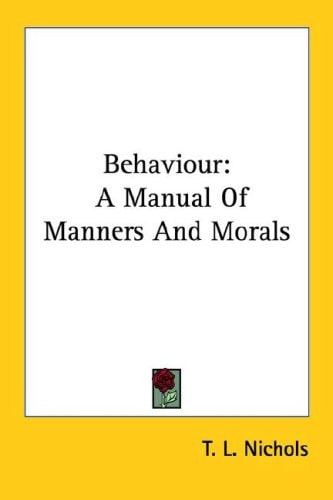 Behaviour: A Manual Of Manners And Morals
