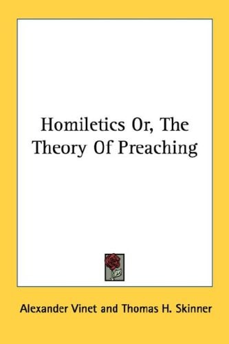 Homiletics Or, The Theory Of Preaching
