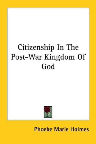 Citizenship In The Post-War Kingdom Of God