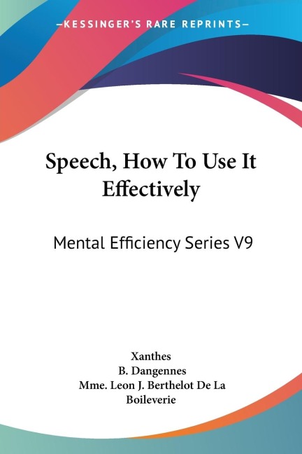 Speech, How To Use It Effectively: Mental Efficiency Series V9