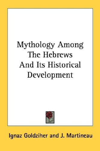 Mythology Among The Hebrews And Its Historical Development